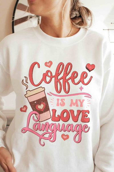 Coffee Is My Love Language Graphic Sweatshirt