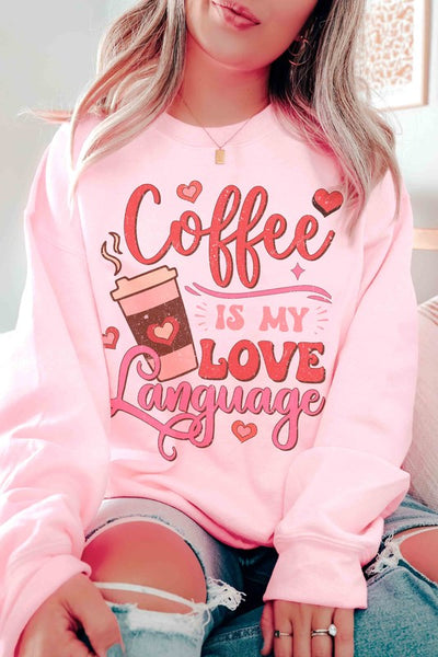Coffee Is My Love Language Graphic Sweatshirt